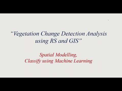 Vegetation Change Analysis using RS & GIS in ERDAS IMAGINE 2020- Machine Learning, Spatial Modelling