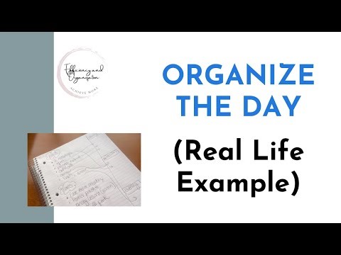 Organize the Day - Simple and Practical Example to Follow