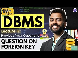 Lec-12: Question on Foreign Key | ये Question Competition Exams में अक्सर पूछा गया है