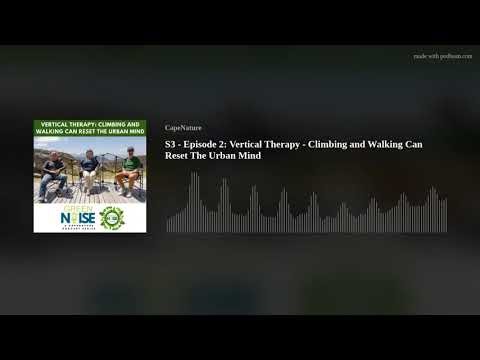 S3 - Episode 2: Vertical Therapy - Climbing and Walking Can Reset The Urban Mind