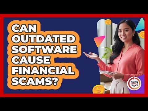 Can Outdated Software Cause Financial Scams?