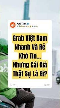 Grab Việt Nam Nhanh Và Rẻ Khó Tin… Nhưng Cái Giá Thật Sự Là Gì? #grabfood