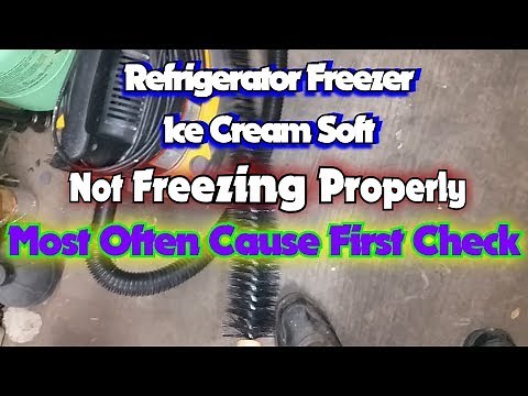 Refrigerator Freezer Ice Cream Melting Not Freezing Properly Most Often Cause First Check