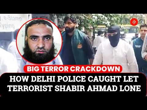 Big Terror Crackdown: Delhi Police arrest Lashkar-e-Taiba Handler Shabir Ahmad Lone