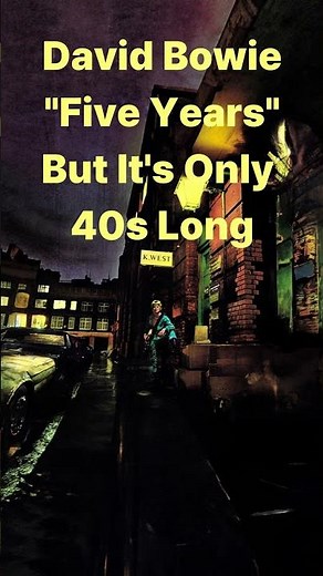 David Bowie - Five Years (But It's Only 40s Long)