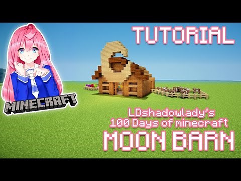 LDhadowlady's 100 Days of Minecraft Moon Barn Tutorial !