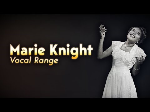 Marie Knight - Full Vocal Range (C3-G5)