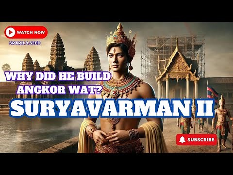 Suryavarman II: Why did he build Angkor Wat?