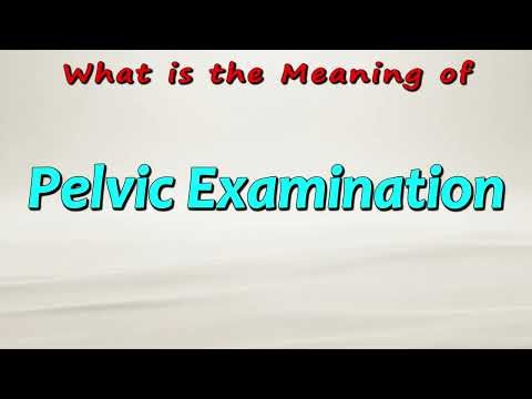 What is the Meaning of Pelvic Examination