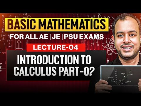 Lec-04 | Introduction to Calculus Part-02 | Basic Mathematics | For All AE JE Exams | Ankit Goyal