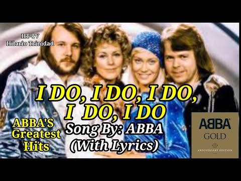 I DO, I DI, I DO, I DO. SONG BY: ABBA (WITH LYRICS) GREATEST HITS