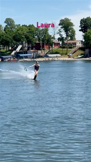 Laura is slalom water skiing — water ski champ! Love it forever. Summer 2026!