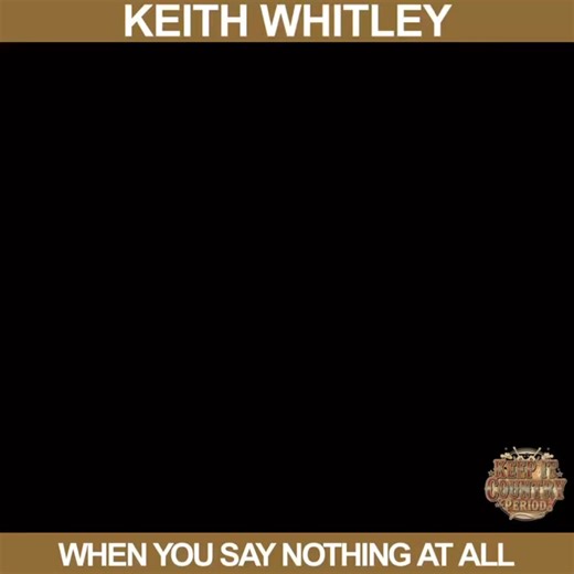 A timeless love song that proves the quiet moments can speak the loudest 💕🎶 Keith Whitley’s gentle voice turns silence into pure emotion, have you ever felt understood without a single word being said? #KeithWhitley #WhenYouSayNothingAtAll #CountryLove 💖✨ | Keep It Country Period