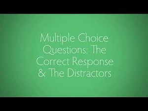 Multiple Choice Questions: The Correct Response and the Distractors