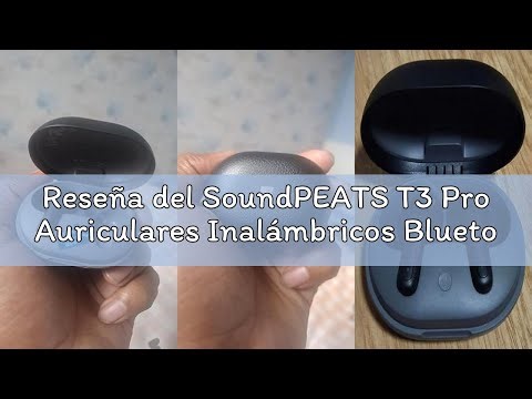 Reseña del SoundPEATS T3 Pro Auriculares Inalámbricos Bluetooth, Auriculares Bluetooth 5.4, Reproduc