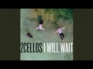 2CELLOS - I Will Wait