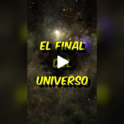 El Final del Universo: Teorías y Curiosidades