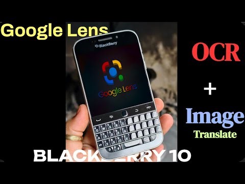 How to use Google Lens on BlackBerry 10 | 2026