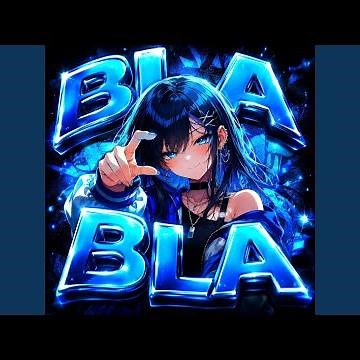 Bla Bla (Slowed)