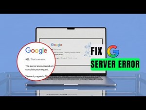 How to Fix Google 502 Server Error Google Search (Solved)