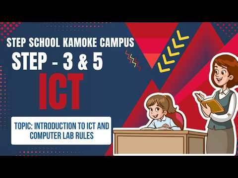 STEP 3 and 5| Subject ICT | Topic: Introduction to ICT and Computer Lab Rules