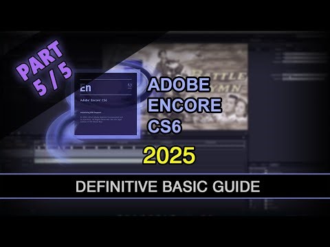 Adobe Encore CS6: Basic Guide Part 5/5 (2025)