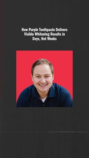 How Purple Toothpaste Delivers Visible Whitening Results in Days, Not Weeks