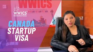 Why Choose the Canada Startup Visa Program? - Open to All...