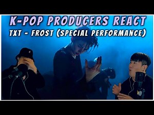 Musicians react & review ♡ TXT - Frost Special Performance