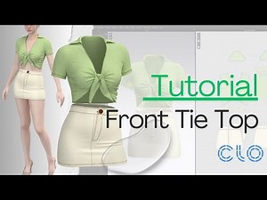 Creating a Front Tie Top in Clo3D: Tutorial