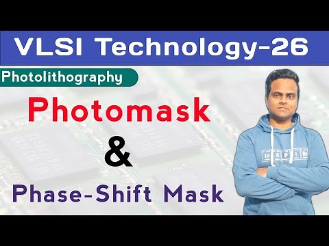 Photomask in Photolithography | Phase Shift Mask in Photolithography | Semiconductor Photomask
