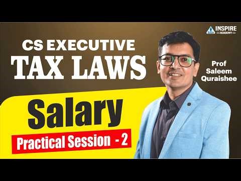 CS Executive Tax Laws Revision | Salary Practical Session 2| June 26 Attempt | Prof Saleem Quraishee
