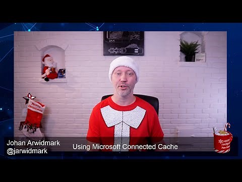 ConfigMas 2022 - Episode 16 - Using Microsoft Connected Cache