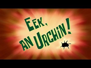 SpongeBob Voice Acting #369: Eek, An Urchin!
