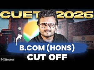 CUET 2026 | B.Com & B.Com (Hons) Best Colleges for Commerce | Cut-Off, Subjects & Strategy