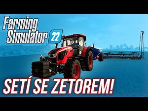 SETÍ SE ZETOREM! | Farming Simulator 22 #07