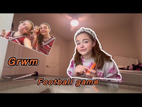 GRWM FOR A SCHOOL FOOTBALL GAME!
