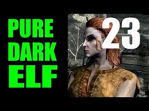 Skyrim PURE DARK ELF Challenge Run Walkthrough Part 23: Rounding Out the Build