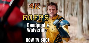 Deadpool & Wolverine - New TV Spot "Adamantium" (4K-60FPS) | Universo 60 FPS & mas