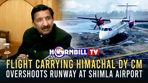 Flight Carrying Himachal DY CM Overshoots Runway at Shimla Airport #Flight #Himachal #Chiefminsiter #Renway #ShimlaAirport | HornbillTV