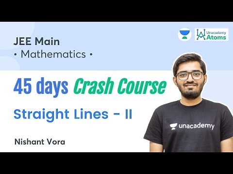 Straight Lines - II | 45 Days Crash Course | Unacademy Atoms | Nishant Vora