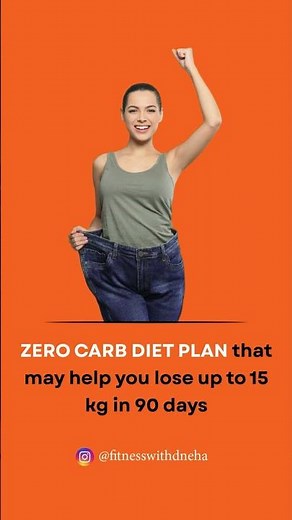 Zero Carb Diet Plan for Fast Weight Loss | Lose Up to 15 Kg in 90 Days?