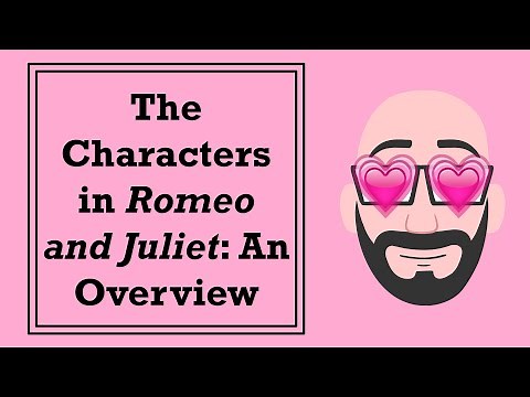 The Characters in Romeo and Juliet: An Overview