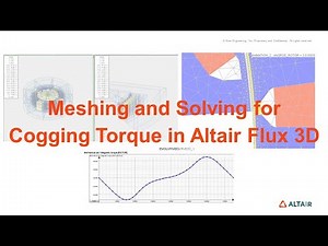Meshing and Solving for Cogging Torque in Altair Flux 3D