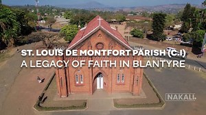 St. Louis De Montfort Parish (C.I.): A Legacy of Faith in Blantyre, Malawi | Nakali Manjolo