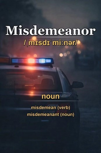 Misdemeanor meaning — A minor crime, not a felony