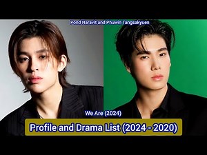 Pond Naravit and Phuwin Tangsakyuen (We are คือเรารักกัน) | Profile and Drama List (2024 - 2020) |