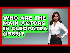 Who Are The Main Actors In Cleopatra (1963)? - I'm a 60s Baby