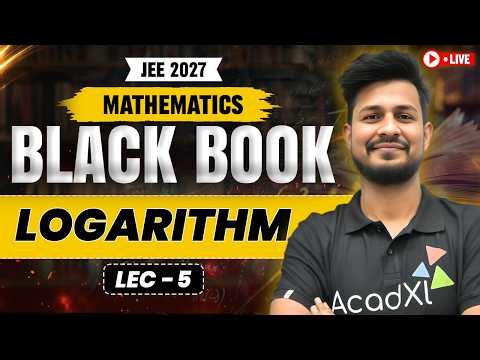 LIVE | Black Book Mathematics – Logarithm | Lecture 5 | JEE 2027 | Complete Concept + Problems