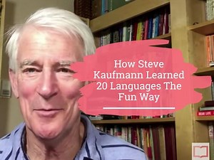How Steve Kaufmann Learned 20 Languages – StoryLearning